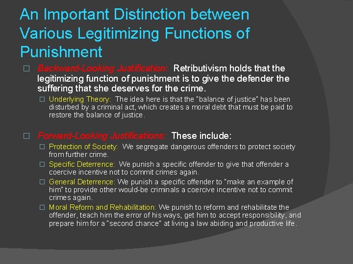 An Important Distinction between Various Legitimizing Functions of Punishment � Backward-Looking Justification: Retributivism holds