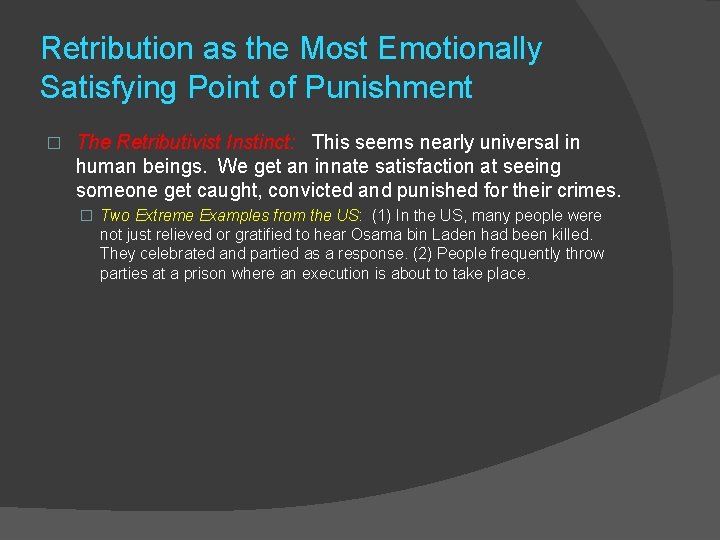 Retribution as the Most Emotionally Satisfying Point of Punishment � The Retributivist Instinct: This