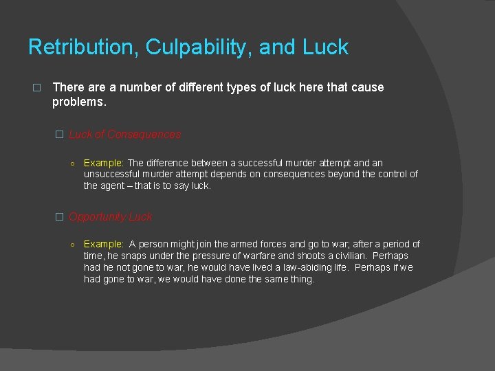 Retribution, Culpability, and Luck � There a number of different types of luck here