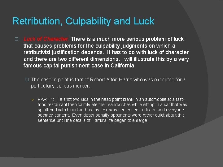 Retribution, Culpability and Luck � Luck of Character. There is a much more serious