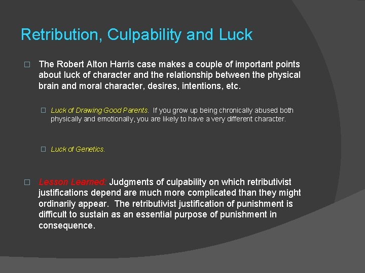 Retribution, Culpability and Luck � The Robert Alton Harris case makes a couple of