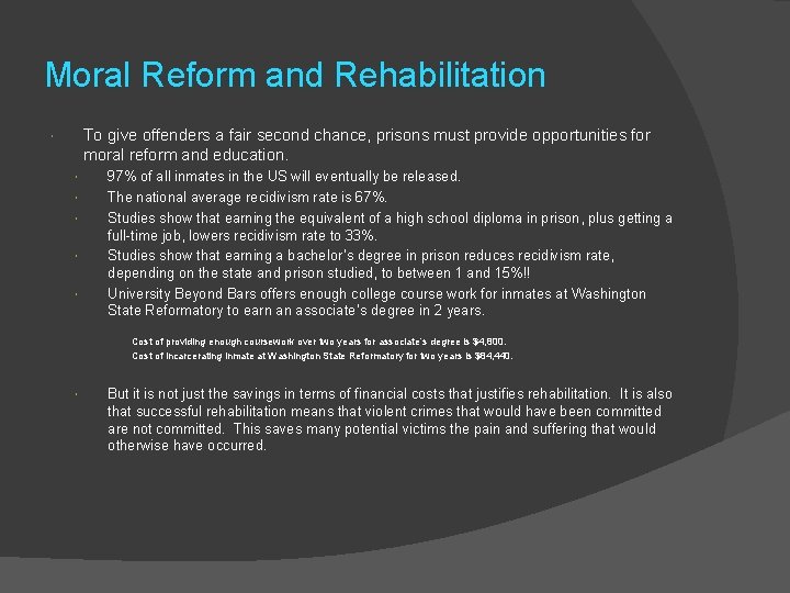 Moral Reform and Rehabilitation To give offenders a fair second chance, prisons must provide
