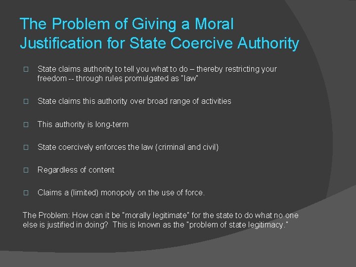 The Problem of Giving a Moral Justification for State Coercive Authority � State claims