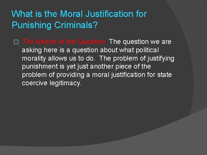 What is the Moral Justification for Punishing Criminals? � The Nature of the Question.