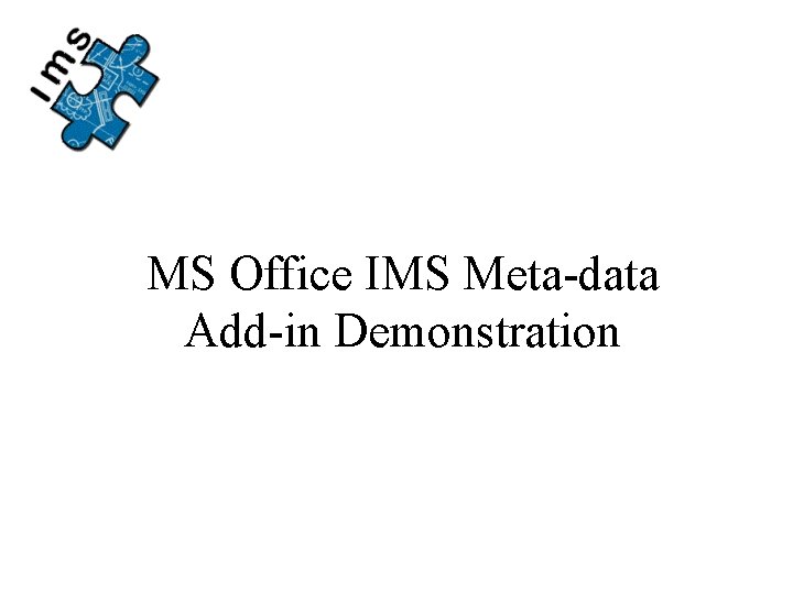 MS Office IMS Meta-data Add-in Demonstration 