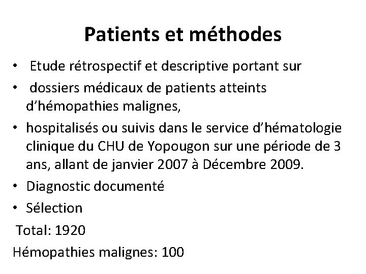 Patients et méthodes • Etude rétrospectif et descriptive portant sur • dossiers médicaux de Patients et méthodes • Etude rétrospectif et descriptive portant sur • dossiers médicaux de