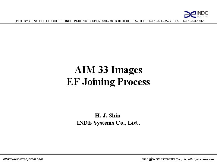 INDE SYSTEMS CO. , LTD. 300 CHON-DONG, SUWON, 440 -746, SOUTH KOREA / TEL: