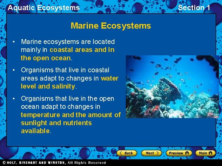 Aquatic Ecosystems Marine Ecosystems • Marine ecosystems are located mainly in coastal areas and