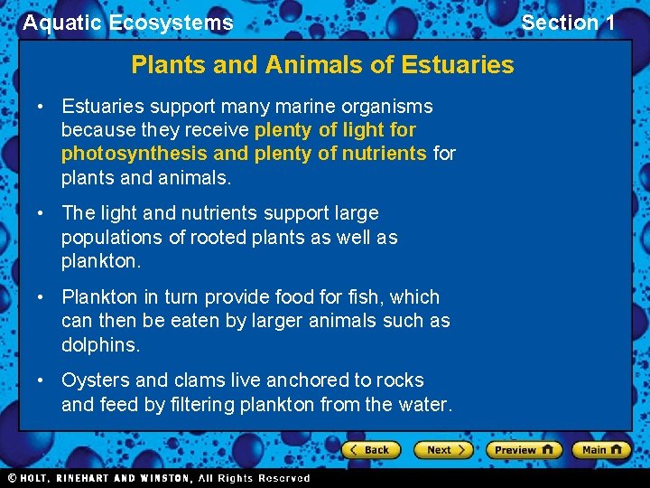 Aquatic Ecosystems Plants and Animals of Estuaries • Estuaries support many marine organisms because