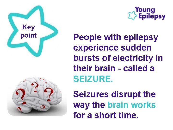 Key point People with epilepsy experience sudden bursts of electricity in their brain - Key point People with epilepsy experience sudden bursts of electricity in their brain -