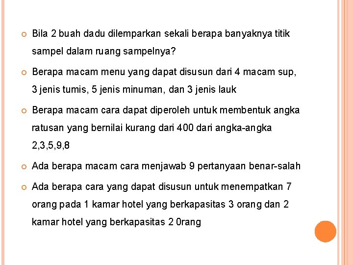  Bila 2 buah dadu dilemparkan sekali berapa banyaknya titik sampel dalam ruang sampelnya?