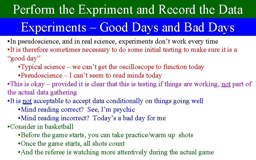 Perform the Expriment and Record the Data Experiments – Good Days and Bad Days