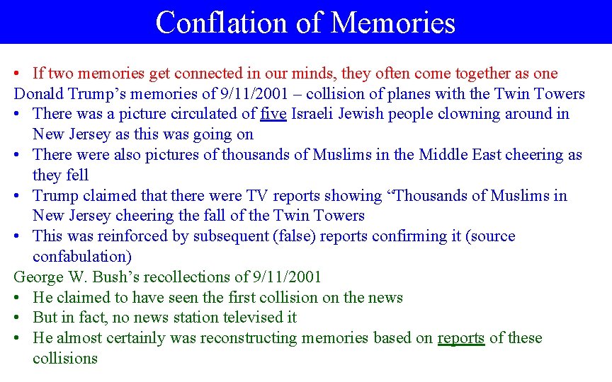 Conflation of Memories • If two memories get connected in our minds, they often