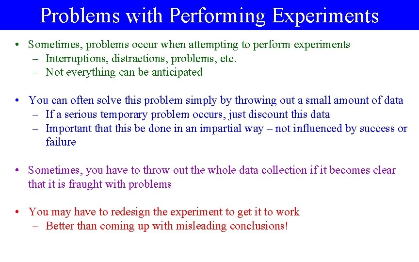 Problems with Performing Experiments • Sometimes, problems occur when attempting to perform experiments –