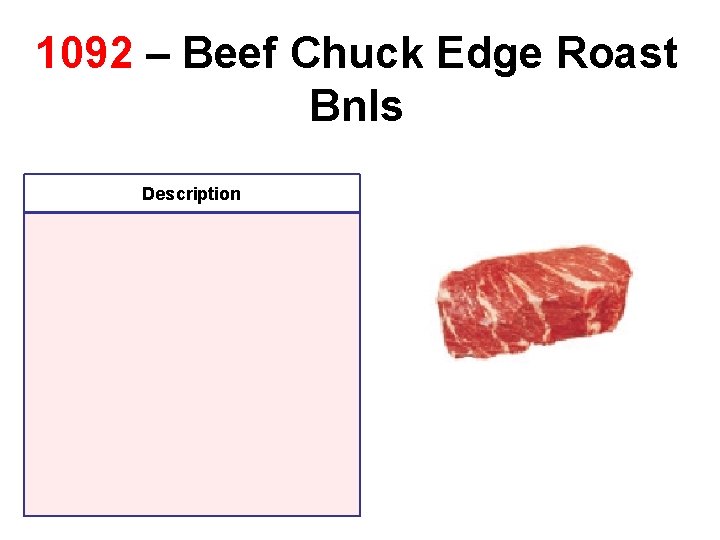 1092 – Beef Chuck Edge Roast Bnls Description 1092 – Beef Chuck Edge Roast Bnls Description