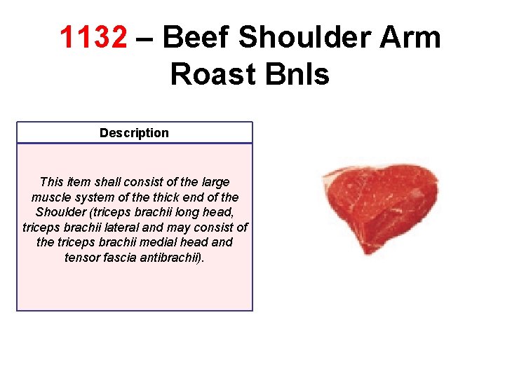 1132 – Beef Shoulder Arm Roast Bnls Description This item shall consist of the 1132 – Beef Shoulder Arm Roast Bnls Description This item shall consist of the