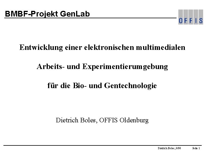 BMBF-Projekt Gen. Lab Entwicklung einer elektronischen multimedialen Arbeits- und Experimentierumgebung für die Bio- und