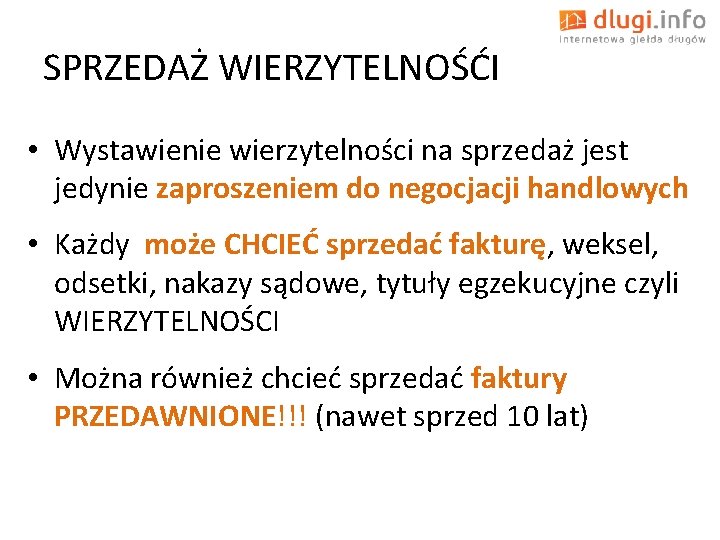 SPRZEDAŻ WIERZYTELNOŚĆI • Wystawienie wierzytelności na sprzedaż jest jedynie zaproszeniem do negocjacji handlowych •