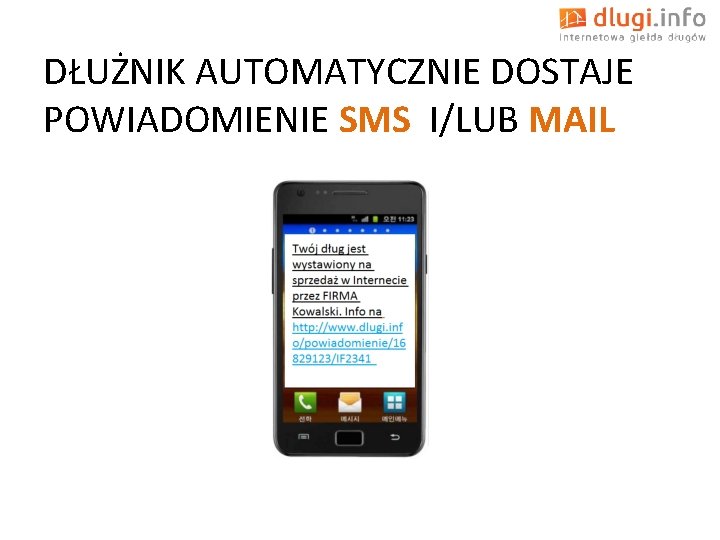 DŁUŻNIK AUTOMATYCZNIE DOSTAJE POWIADOMIENIE SMS I/LUB MAIL DŁUŻNIK AUTOMATYCZNIE DOSTAJE POWIADOMIENIE SMS I/LUB MAIL