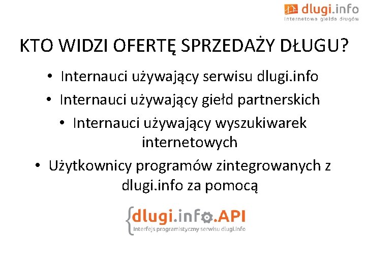 KTO WIDZI OFERTĘ SPRZEDAŻY DŁUGU? • Internauci używający serwisu dlugi. info • Internauci używający