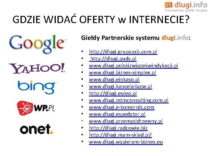 GDZIE WIDAĆ OFERTY w INTERNECIE? Giełdy Partnerskie systemu dlugi. info: • • • •