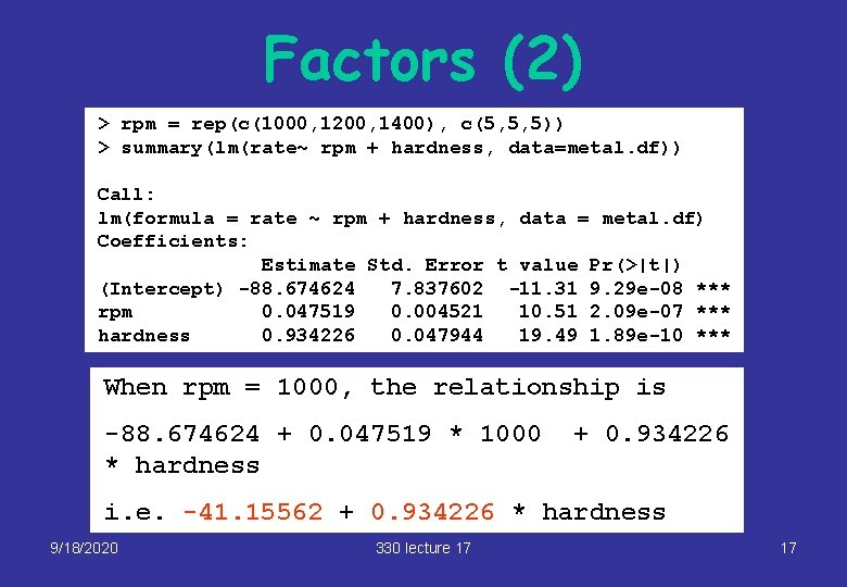 Factors (2) > rpm = rep(c(1000, 1200, 1400), c(5, 5, 5)) > summary(lm(rate~ rpm