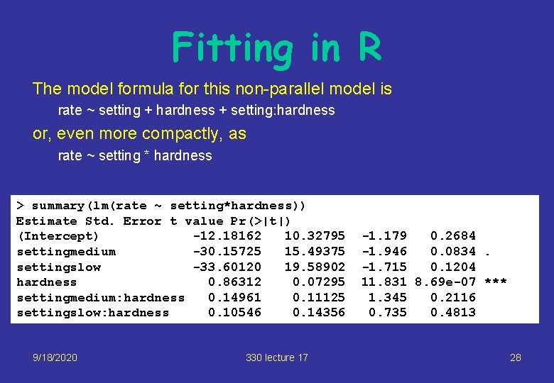 Fitting in R The model formula for this non-parallel model is rate ~ setting