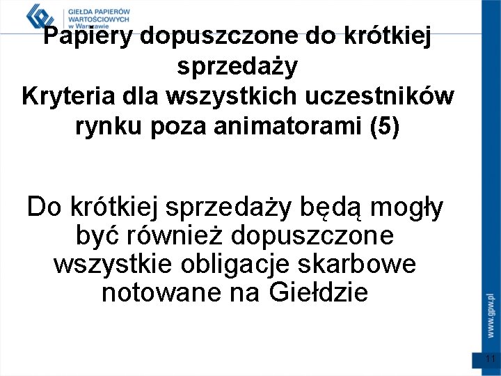 Papiery dopuszczone do krótkiej sprzedaży Kryteria dla wszystkich uczestników rynku poza animatorami (5) Do