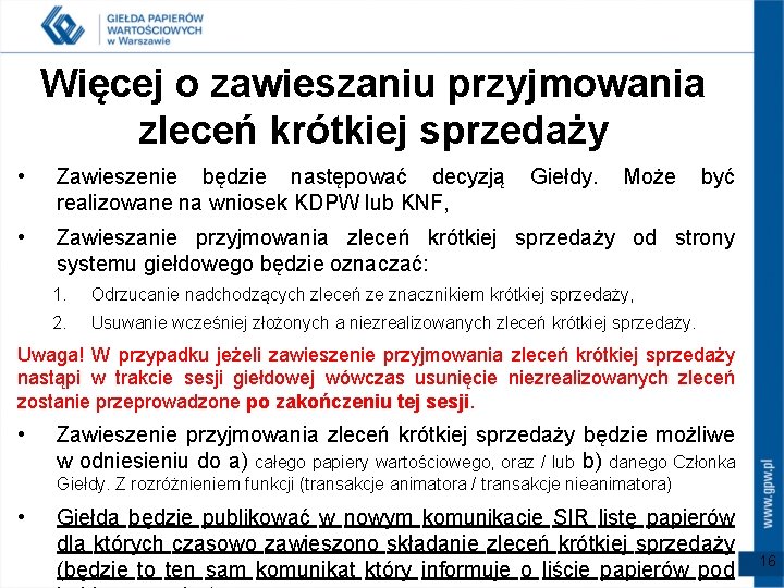 Więcej o zawieszaniu przyjmowania zleceń krótkiej sprzedaży • Zawieszenie będzie następować decyzją Giełdy. Może