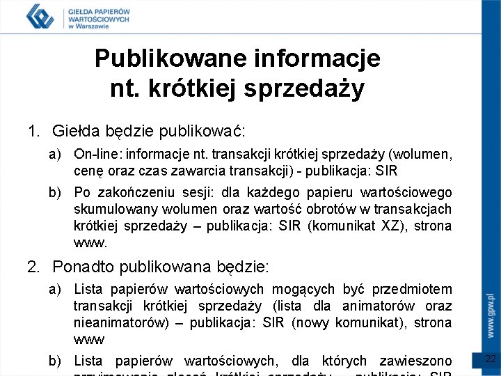 Publikowane informacje nt. krótkiej sprzedaży 1. Giełda będzie publikować: a) On-line: informacje nt. transakcji