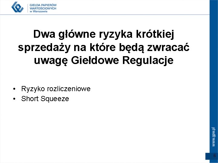 Dwa główne ryzyka krótkiej sprzedaży na które będą zwracać uwagę Giełdowe Regulacje • Ryzyko