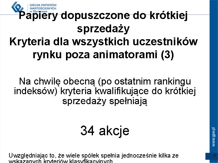 Papiery dopuszczone do krótkiej sprzedaży Kryteria dla wszystkich uczestników rynku poza animatorami (3) Na