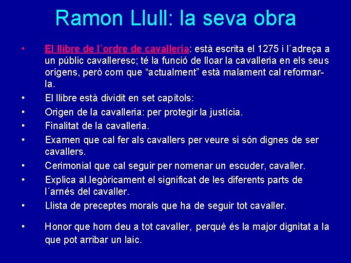 Ramon Llull: la seva obra • • • El llibre de l´ordre de cavalleria: