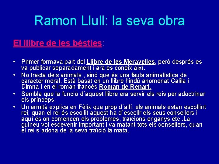 Ramon Llull: la seva obra El llibre de les bèsties: • Primer formava part