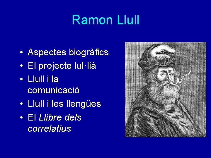 Ramon Llull • Aspectes biogràfics • El projecte lul·lià • Llull i la comunicació