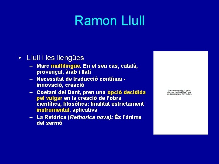 Ramon Llull • Llull i les llengües – Marc multilingüe. En el seu cas,