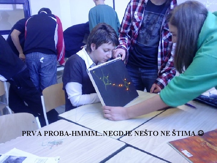 PRVA PROBA-HMMM. . . NEGDJE NEŠTO NE ŠTIMA 