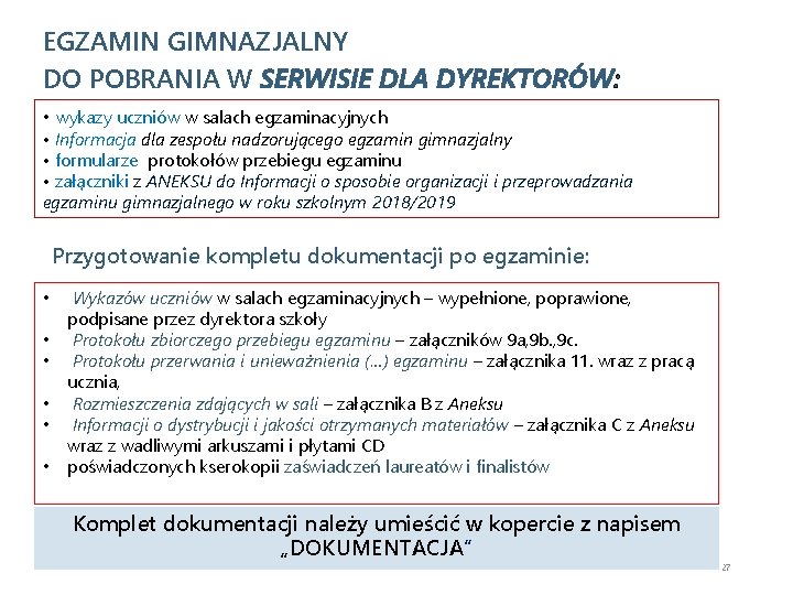 EGZAMIN GIMNAZJALNY DO POBRANIA W SERWISIE DLA DYREKTORÓW: • wykazy uczniów w salach egzaminacyjnych