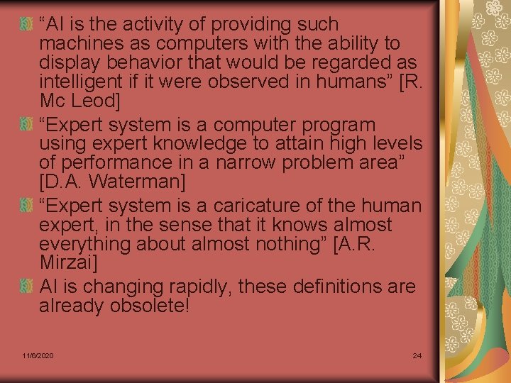 “AI is the activity of providing such machines as computers with the ability to “AI is the activity of providing such machines as computers with the ability to