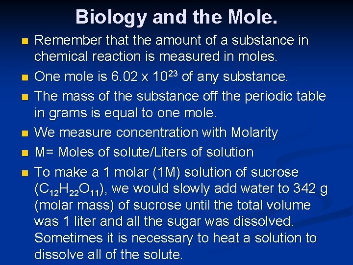 Biology and the Mole. n n n Remember that the amount of a substance
