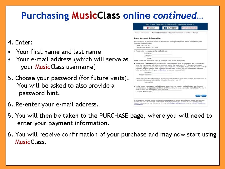 Purchasing Music. Class online continued… 4. Enter: • Your first name and last name