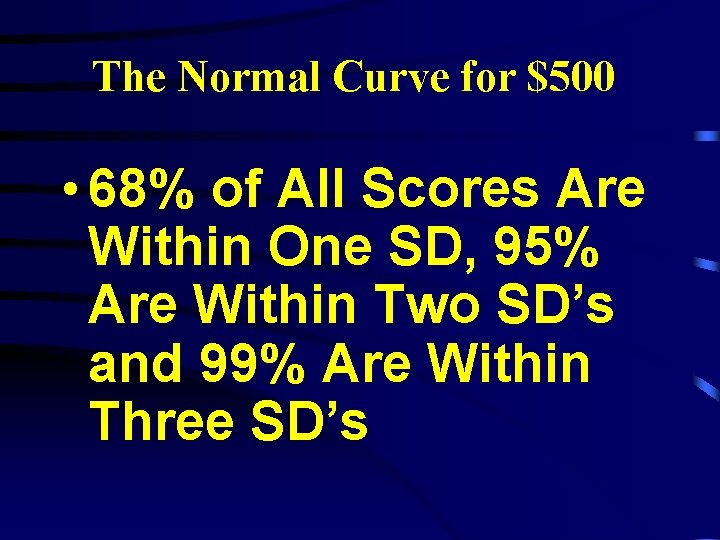 The Normal Curve for $500 • 68% of All Scores Are Within One SD,
