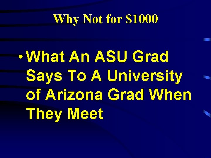 Why Not for $1000 • What An ASU Grad Says To A University of