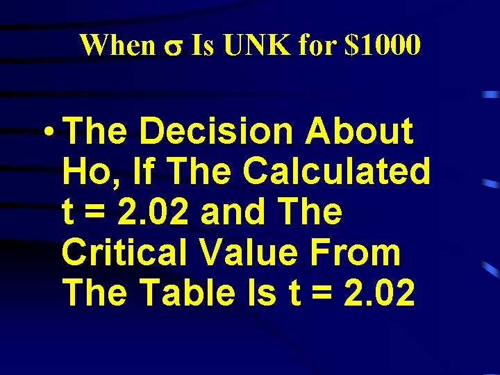 When Is UNK for $1000 • The Decision About Ho, If The Calculated t