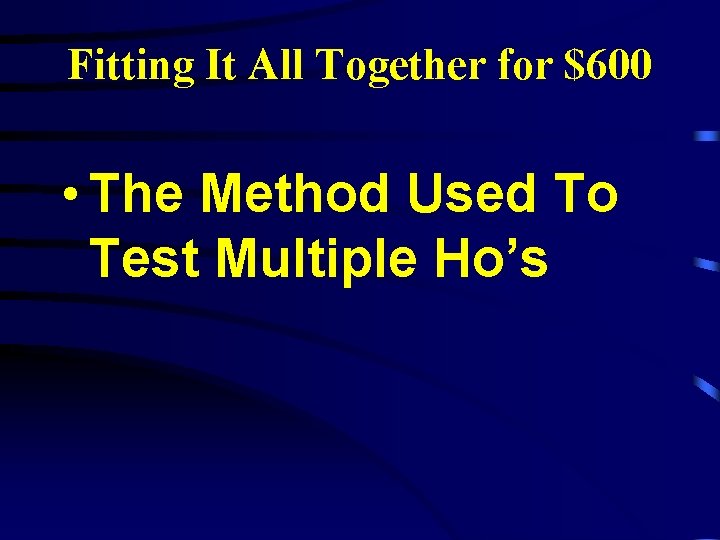 Fitting It All Together for $600 • The Method Used To Test Multiple Ho’s