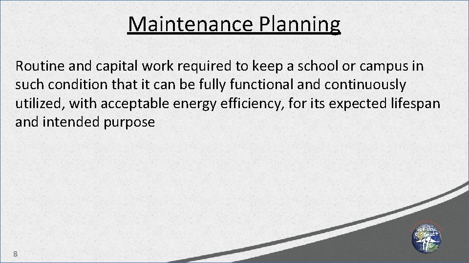 Maintenance Planning Routine and capital work required to keep a school or campus in