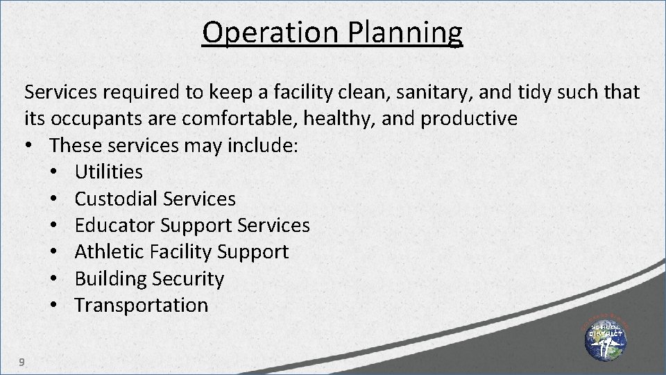 Operation Planning Services required to keep a facility clean, sanitary, and tidy such that