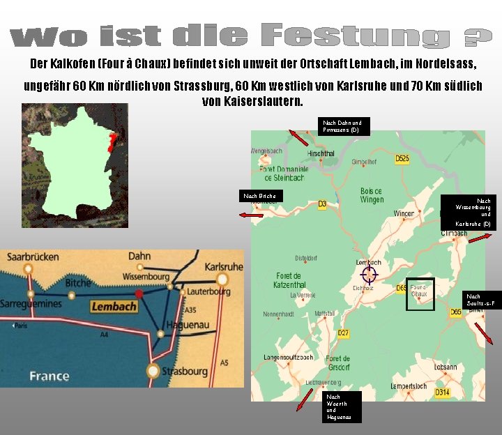 Der Kalkofen (Four à Chaux) befindet sich unweit der Ortschaft Lembach, im Nordelsass, ungefähr