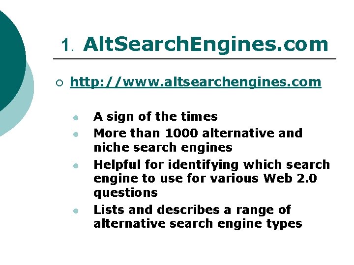 1. Alt. Search. Engines. com ¡ http: //www. altsearchengines. com l l A sign