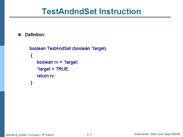 Test. Andnd. Set Instruction n Definition: boolean Test. And. Set (boolean *target) { boolean